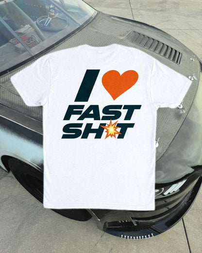 I <3 FAST SH#T
