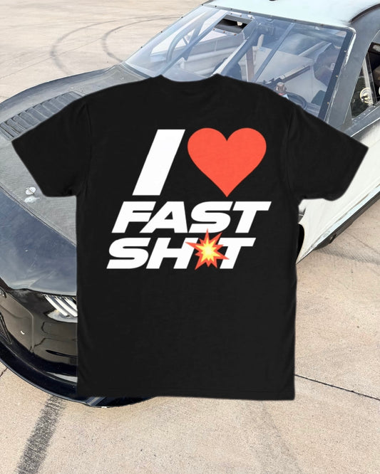 I <3 FAST SH#T